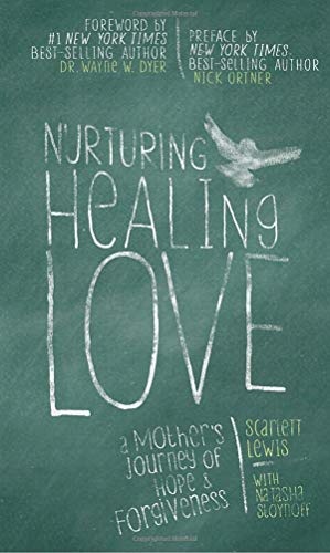 Nurturing Healing Love: A Mother's Journey of Hope & Forgiveness