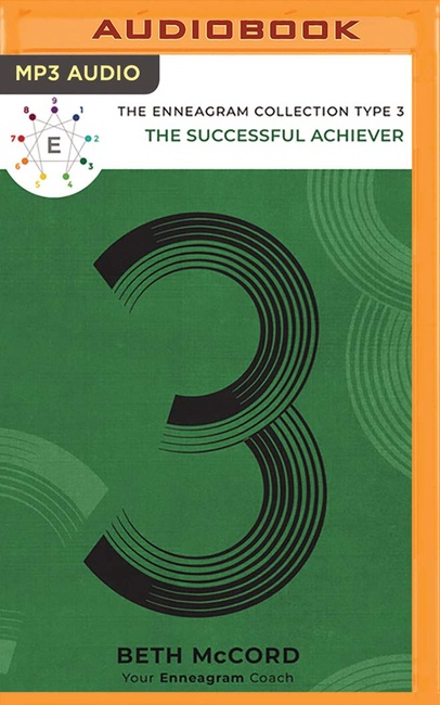 The Enneagram Type 3: The Successful Achiever (The Enneagram Collection)