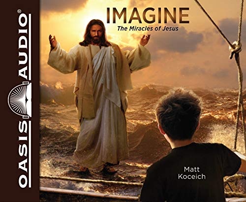 Imagine...The Miracles of Jesus (Library Edition)