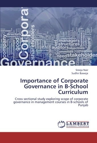 Importance of Corporate Governance in B-School Curriculum: Cross sectional study exploring scope of corporate governance in management courses in B-schools of Punjab