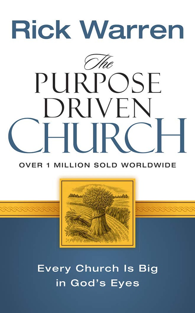 The Purpose Driven Church: Every Church Is Big in God's Eyes