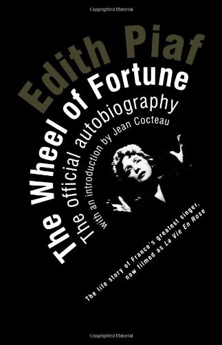 The Wheel of Fortune: The Autobiography of Edith Piaf