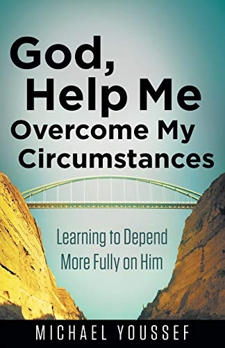 God, Help Me Overcome My Circumstances