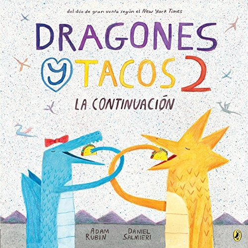 Dragones y tacos 2: La continuaciÃ³n (Dragones y Tacos / Dragons Love Tacos) (Spanish Edition)