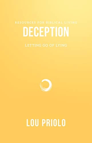 Deception: Letting Go of Lying (Resources for Biblical Living)