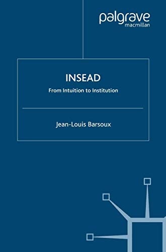 Insead: From Intuition to Institution