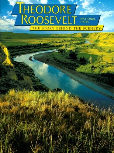 Theodore Roosevelt National Park: The Story Behind the Scenery