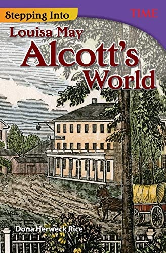 Stepping Into Louisa May Alcott's World (Time for Kids(r) Nonfiction Readers)