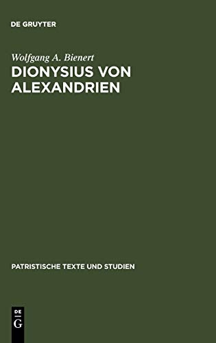 Dionysius von Alexandrien (Patristische Texte Und Studien) (German Edition)