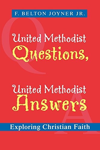 United Methodist Questions, United Methodist Answers: Exploring Christian Faith
