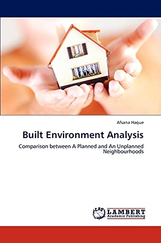 Built Environment Analysis: Comparison between A Planned and An Unplanned Neighbourhoods