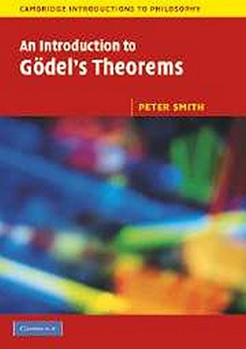 An Introduction to GÃ¶del's Theorems (Cambridge Introductions to Philosophy)