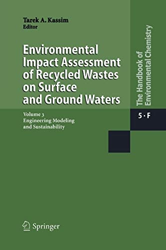 Environmental Impact Assessment of Recycled Wastes on Surface and Ground Waters: Engineering Modeling and Sustainability (The Handbook of Environmental Chemistry)