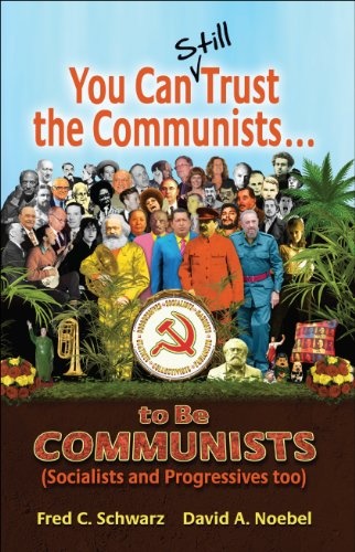 You Can Still Trust the Communists: To be Communists, Socialists, Statists, and Progressives Too