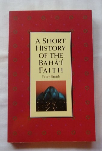 A Short History of the Baha'I Faith
