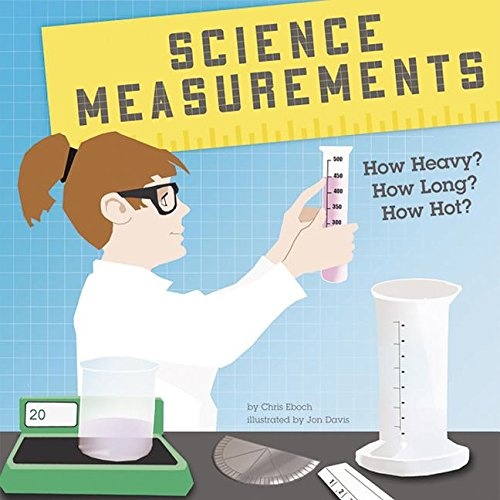 Science Measurements: How Heavy? How Long? How Hot? (Amazing Science)