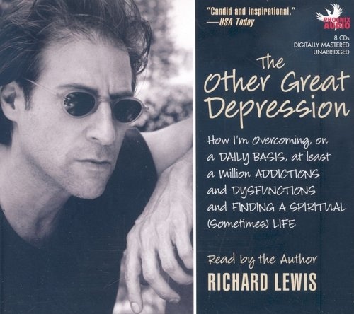 The Other Great Depression: How I'm Overcoming, on a Daily Basis, at Least a Million Addictions and Dysfunctions and Finding a Spiritual (Sometimes) Life