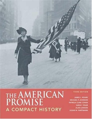 The American Promise: A Compact History: Combined Version (Volumes I & II)
