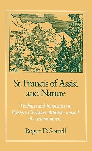 St. Francis of Assisi and Nature: Tradition and Innovation in Western Christian Attitudes toward the Environment