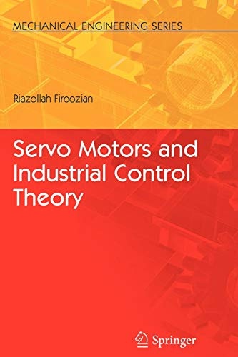 Servo Motors and Industrial Control Theory (Mechanical Engineering Series)