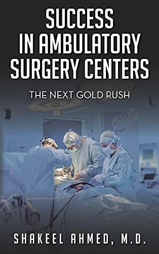 Success in Ambulatory Surgery Centers: The next gold rush