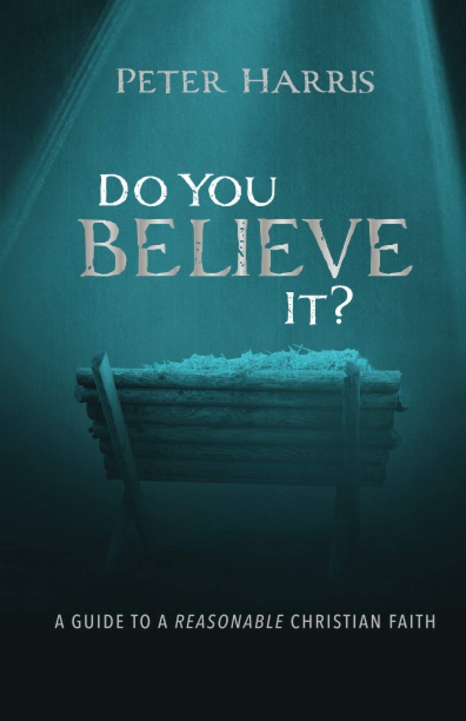 Do You Believe It?: A Guide to a Reasonable Christian Faith