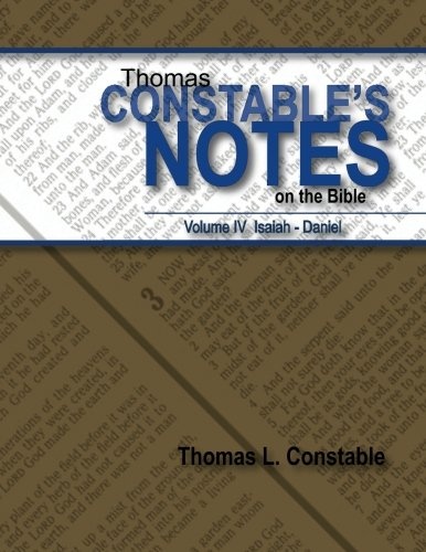 Thomas Constables Notes on the Bible: Vol IV Isaiah- Daniel (Volume 4)