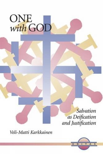 One with God: Salvation As Deification and Justification (Unitas)