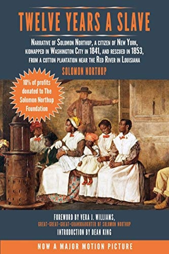 Twelve Years a Slave: Narrative of Solomon Northup, a Citizen of New York, Kidnapped in Washington City in 1841, and Rescued in 1853, from a Cotton Plantation Near the Red River in Louisiana