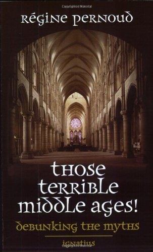 Those Terrible Middle Ages: Debunking the Myths