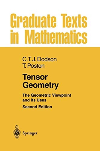Tensor Geometry: The Geometric Viewpoint and its Uses (Graduate Texts in Mathematics)