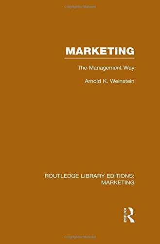 Marketing (RLE Marketing): The Management Way (Routledge Library Editions: Marketing)