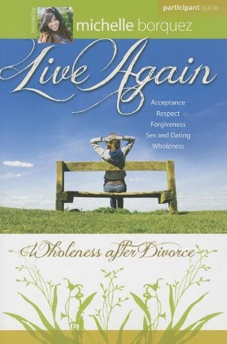 Live Again: Wholeness After Divorce- Participant Guide