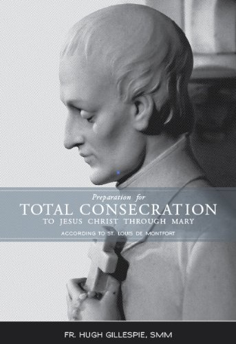 Preparation for Total Consecration According to St. Louis de Montfort