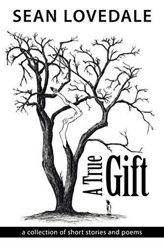 A True Gift: a collection of short stories and poems