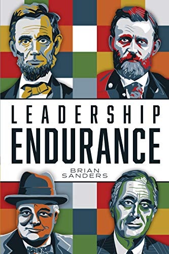 Leadership Endurance : ...strategic steps from the greatest leaders of all time