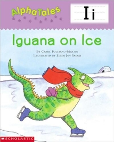 AlphaTales (Letter I: Iguana on Ice): A Series of 26 Irresistible ...