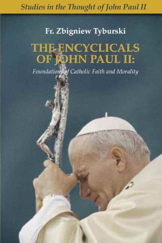 The Encyclicals of John Paul II: Foundations of Catholic Faith and Morality