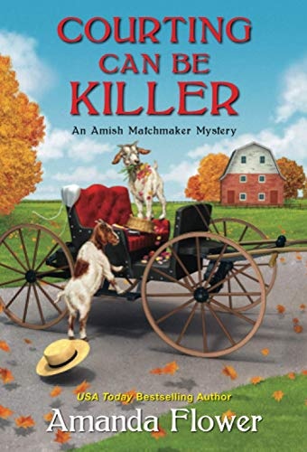 Courting Can Be Killer (An Amish Matchmaker Mystery)