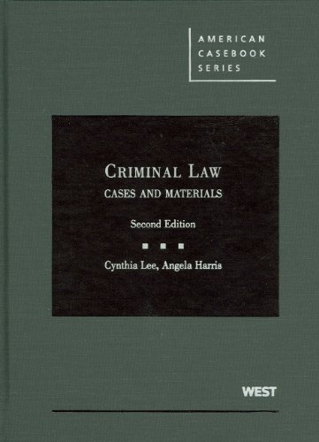 Criminal Law: Cases and Materials (American Casebook Series)