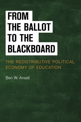From the Ballot to the Blackboard: The Redistributive Political Economy Of Education (Cambridge Studies in Comparative Politics)