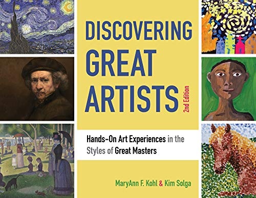 Discovering Great Artists: Hands-On Art Experiences in the Styles of Great Masters (10) (Bright Ideas for Learning)
