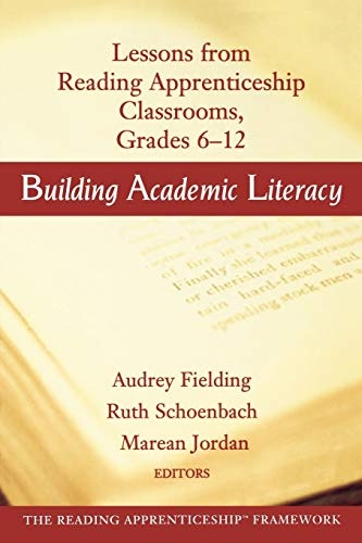 Building Academic Literacy: Lessons from Reading Apprenticeship Classrooms, Grades 6-12