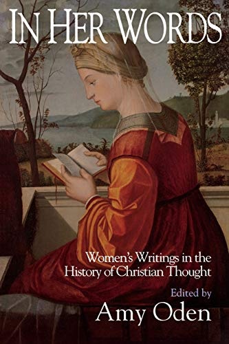 In Her Words: Women's Writings in the History of Christian Thought