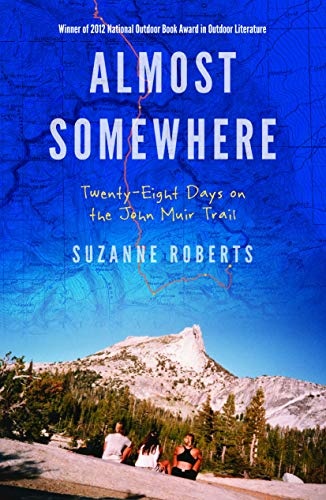 Almost Somewhere: Twenty-Eight Days on the John Muir Trail (Outdoor Lives)