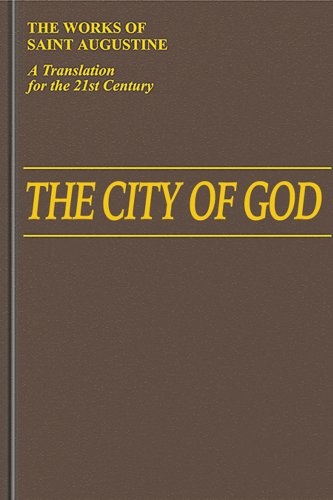 The City of God (1-10) (Vol. I/6) (The Works of Saint Augustine: A Translation for the 21st Century)