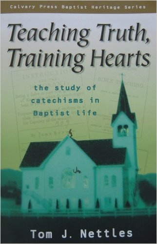 Teaching Truth, Training Hearts: The Study of Catechisms in Baptist Life