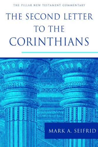 The Second Letter to the Corinthians (The Pillar New Testament Commentary (PNTC))
