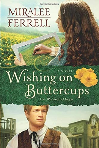 Wishing on Buttercups (Love Blossoms in Oregon Series)
