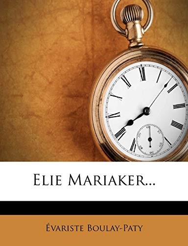 Elie Mariaker... (French Edition)